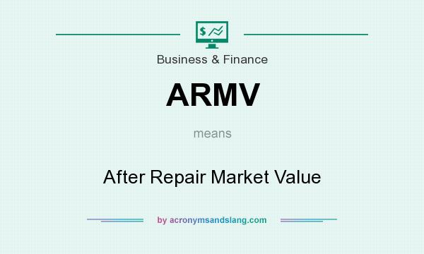 What does ARMV mean? It stands for After Repair Market Value