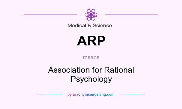 What does ARP mean? It stands for Association for Rational Psychology