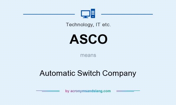 What does ASCO mean? It stands for Automatic Switch Company