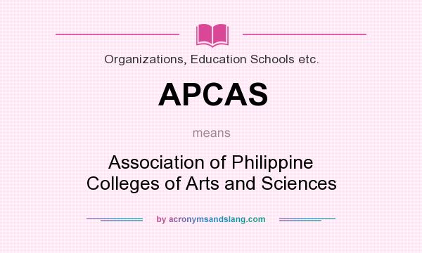 What does APCAS mean? It stands for Association of Philippine Colleges of Arts and Sciences
