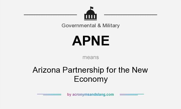 What does APNE mean? It stands for Arizona Partnership for the New Economy