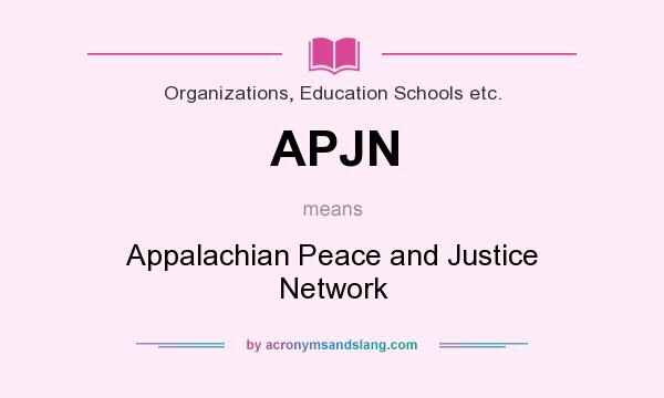 What does APJN mean? It stands for Appalachian Peace and Justice Network