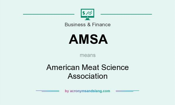 What does AMSA mean? It stands for American Meat Science Association