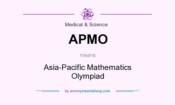 What does APMO mean? It stands for Asia-Pacific Mathematics Olympiad