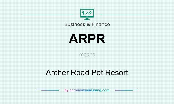 What does ARPR mean? It stands for Archer Road Pet Resort