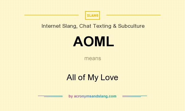 What does AOML mean? It stands for All of My Love