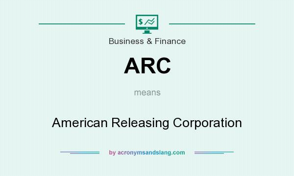 What does ARC mean? It stands for American Releasing Corporation