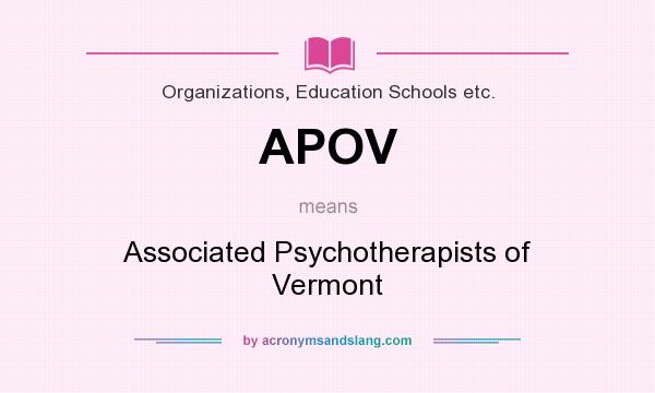 What does APOV mean? It stands for Associated Psychotherapists of Vermont