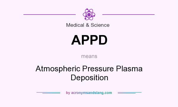 What does APPD mean? It stands for Atmospheric Pressure Plasma Deposition