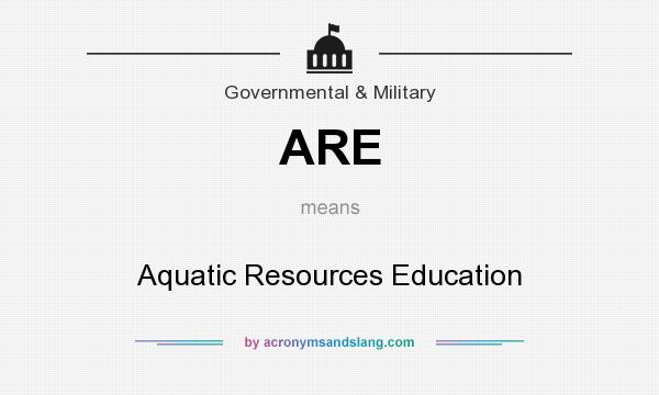What does ARE mean? It stands for Aquatic Resources Education