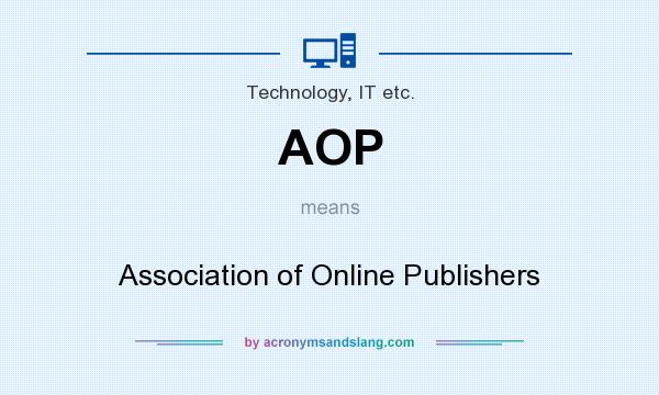 What does AOP mean? It stands for Association of Online Publishers