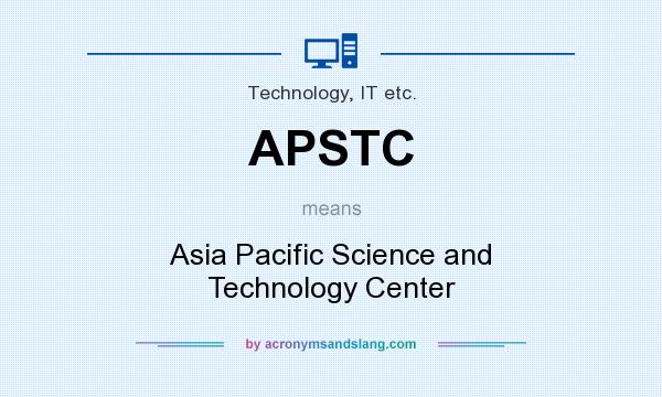 What does APSTC mean? It stands for Asia Pacific Science and Technology Center