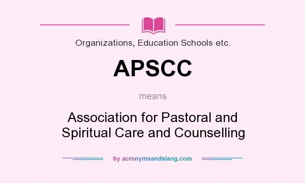 What does APSCC mean? It stands for Association for Pastoral and Spiritual Care and Counselling