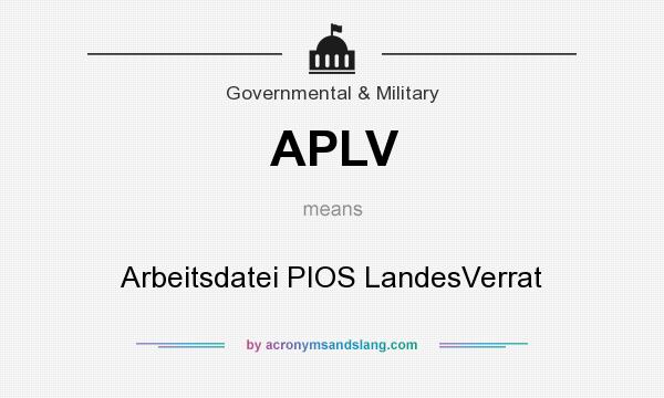 What does APLV mean? It stands for Arbeitsdatei PIOS LandesVerrat