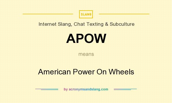 What does APOW mean? It stands for American Power On Wheels