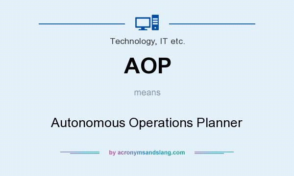 What does AOP mean? It stands for Autonomous Operations Planner