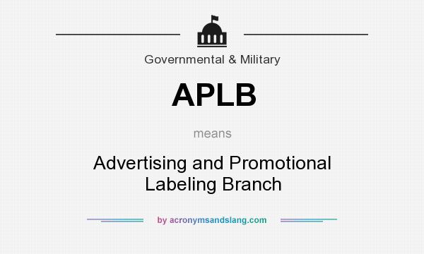 What does APLB mean? It stands for Advertising and Promotional Labeling Branch