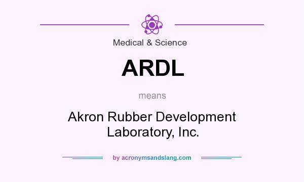 What does ARDL mean? It stands for Akron Rubber Development Laboratory, Inc.