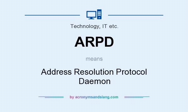 What does ARPD mean? It stands for Address Resolution Protocol Daemon