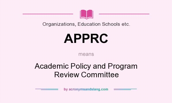 What does APPRC mean? It stands for Academic Policy and Program Review Committee