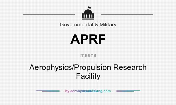 What does APRF mean? It stands for Aerophysics/Propulsion Research Facility