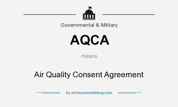 What does AQCA mean? It stands for Air Quality Consent Agreement