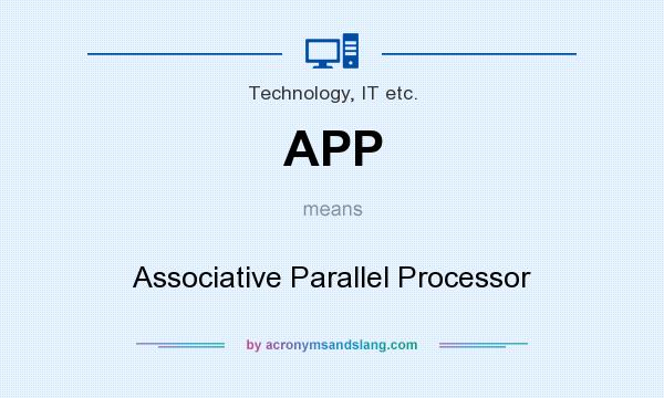What does APP mean? It stands for Associative Parallel Processor
