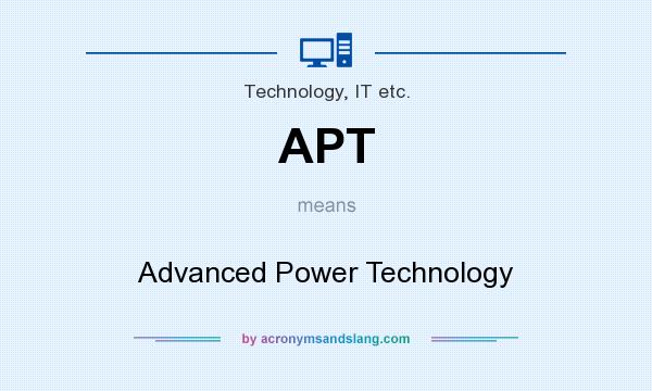 What does APT mean? It stands for Advanced Power Technology