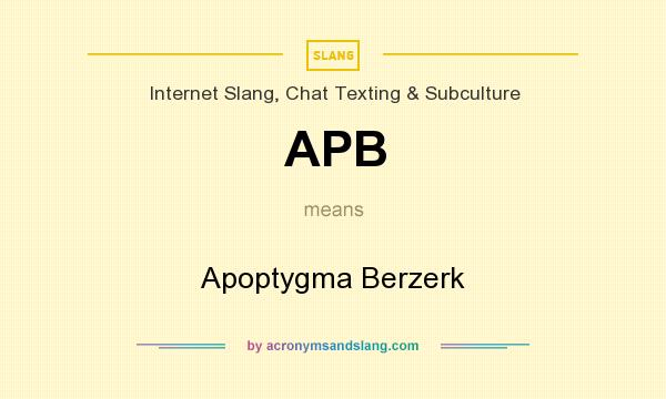 What does APB mean? It stands for Apoptygma Berzerk