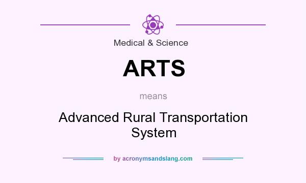 What does ARTS mean? It stands for Advanced Rural Transportation System