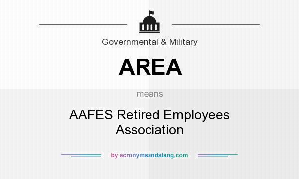 What does AREA mean? It stands for AAFES Retired Employees Association