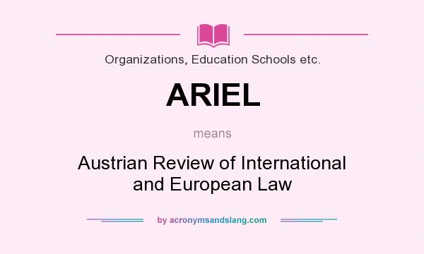 What does ARIEL mean? It stands for Austrian Review of International and European Law