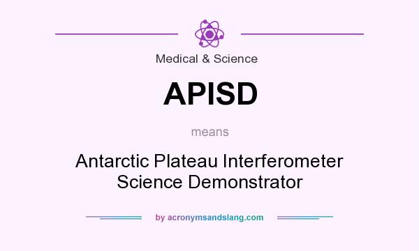 What does APISD mean? It stands for Antarctic Plateau Interferometer Science Demonstrator
