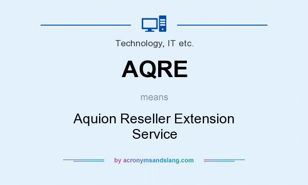 What does AQRE mean? It stands for Aquion Reseller Extension Service