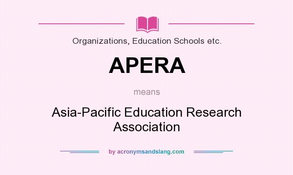 What does APERA mean? It stands for Asia-Pacific Education Research Association
