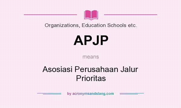 What does APJP mean? It stands for Asosiasi Perusahaan Jalur Prioritas