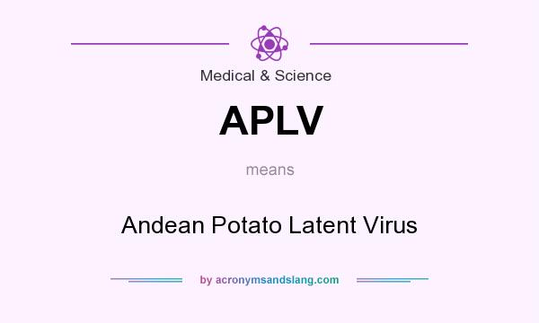 What does APLV mean? It stands for Andean Potato Latent Virus