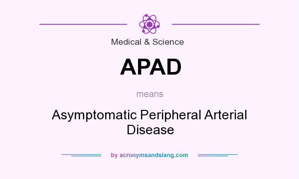 What does APAD mean? It stands for Asymptomatic Peripheral Arterial Disease