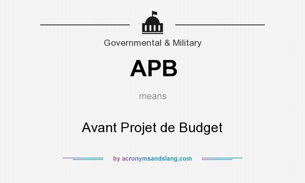 What does APB mean? It stands for Avant Projet de Budget