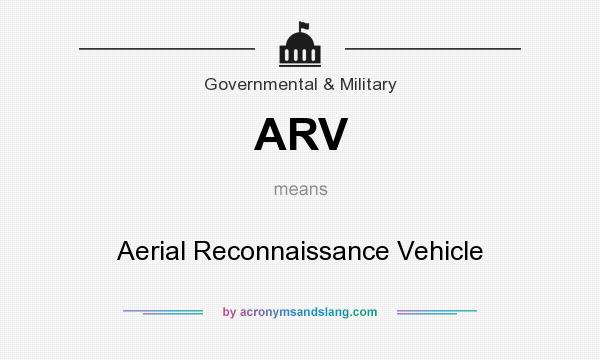 What does ARV mean? It stands for Aerial Reconnaissance Vehicle