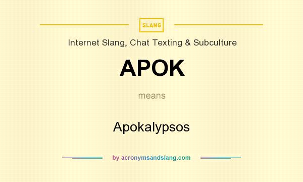 What does APOK mean? It stands for Apokalypsos