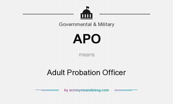 What does APO mean? It stands for Adult Probation Officer