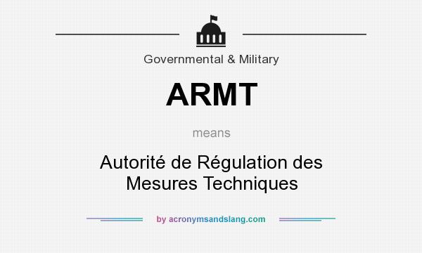 What does ARMT mean? It stands for Autorité de Régulation des Mesures Techniques