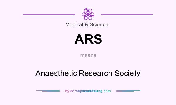 What does ARS mean? It stands for Anaesthetic Research Society