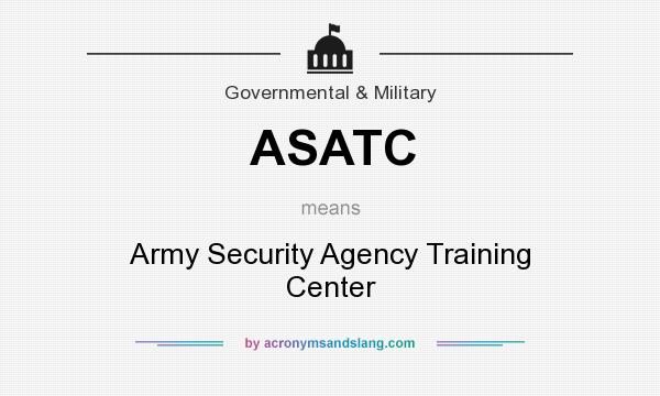 What does ASATC mean? It stands for Army Security Agency Training Center
