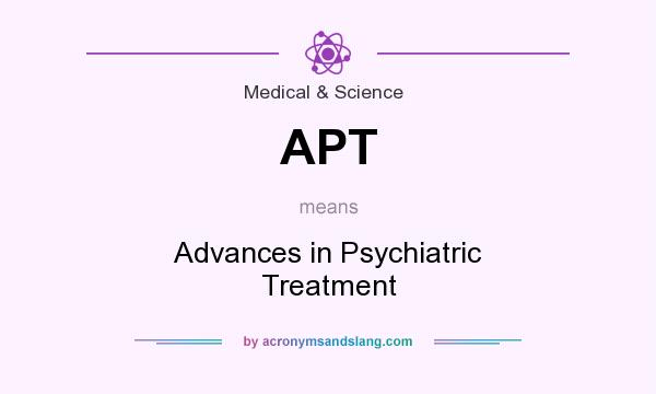 What does APT mean? It stands for Advances in Psychiatric Treatment