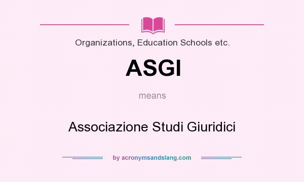 What does ASGI mean? It stands for Associazione Studi Giuridici