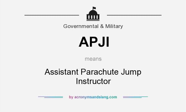 What does APJI mean? It stands for Assistant Parachute Jump Instructor