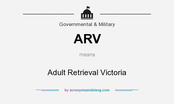 What does ARV mean? It stands for Adult Retrieval Victoria