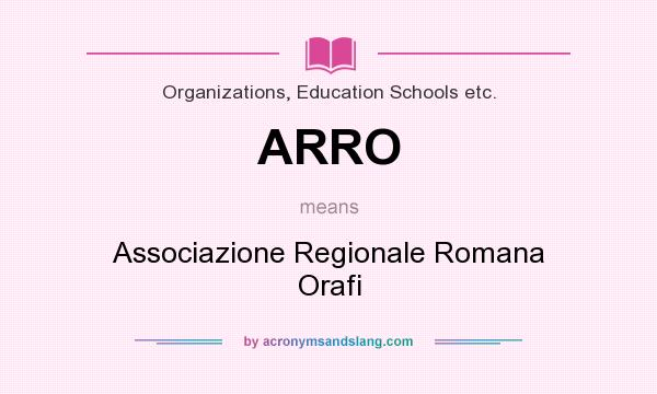 What does ARRO mean? It stands for Associazione Regionale Romana Orafi